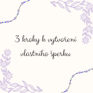 3 kroky k vlastnímu šperku
